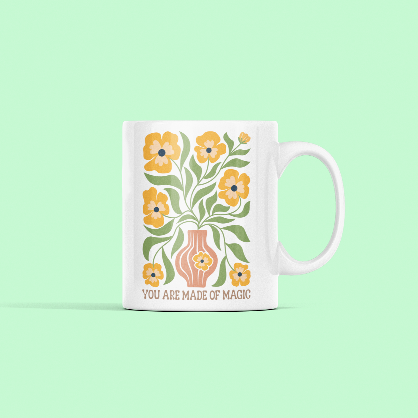mug with saying: You are made of magic